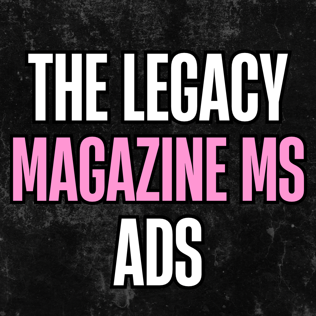 The Legacy Magazine MS Full-Page Ad Feature